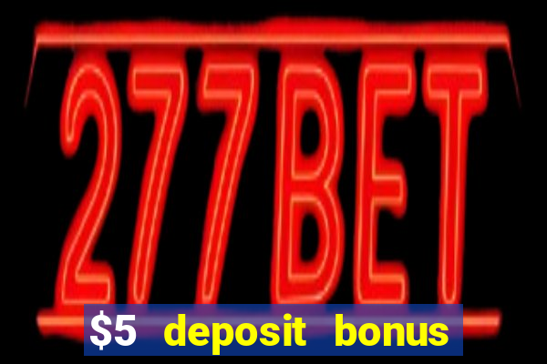 $5 deposit bonus casino canada