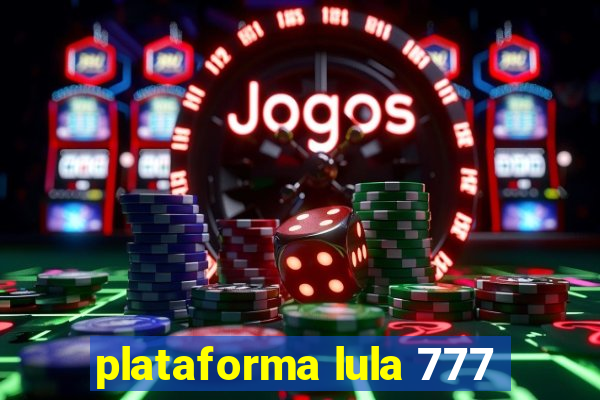 plataforma lula 777