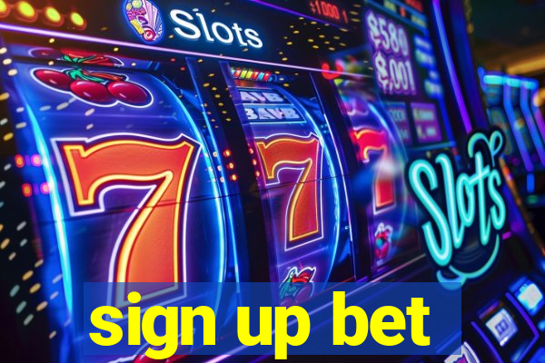 sign up bet