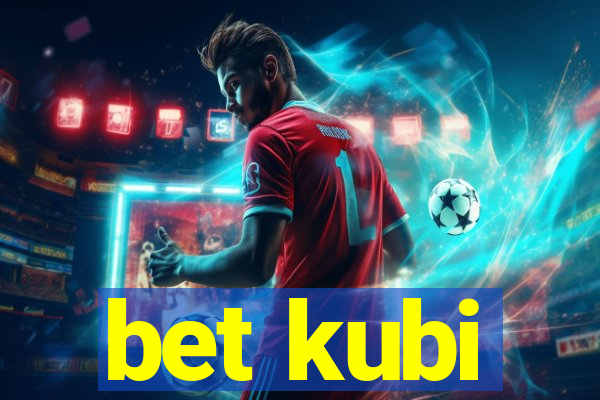 bet kubi