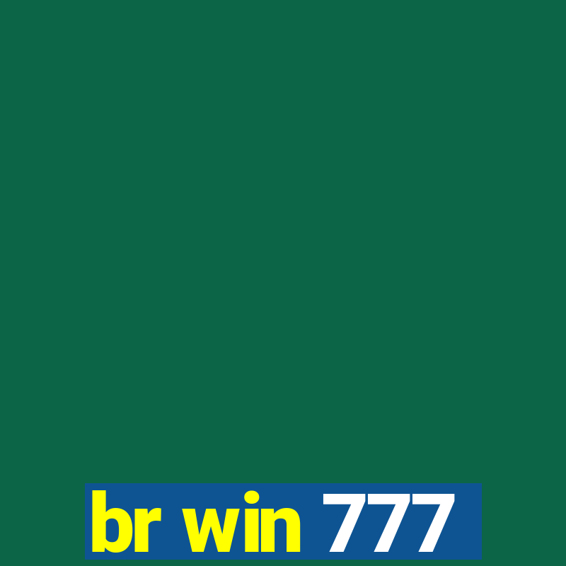 br win 777