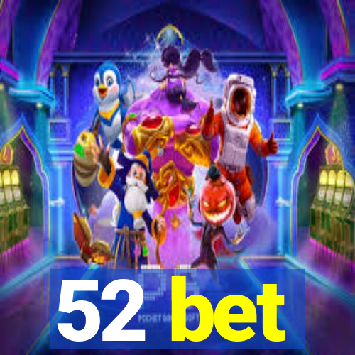 52 bet