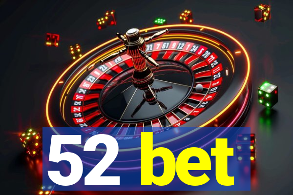 52 bet