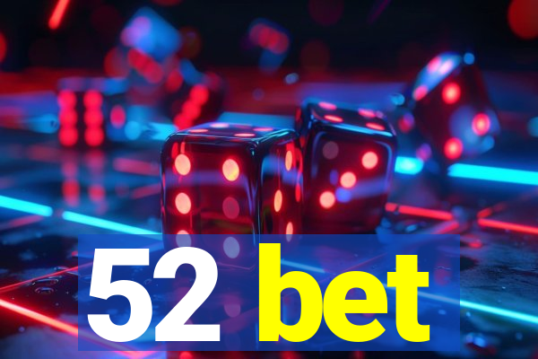 52 bet