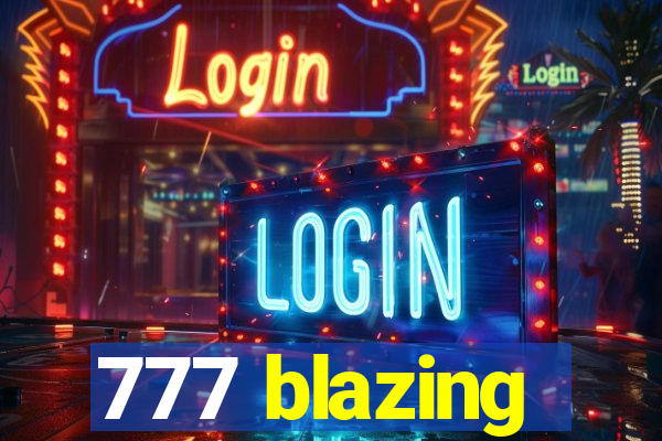 777 blazing