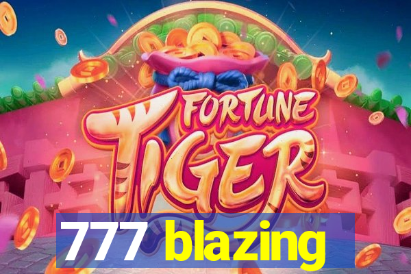 777 blazing