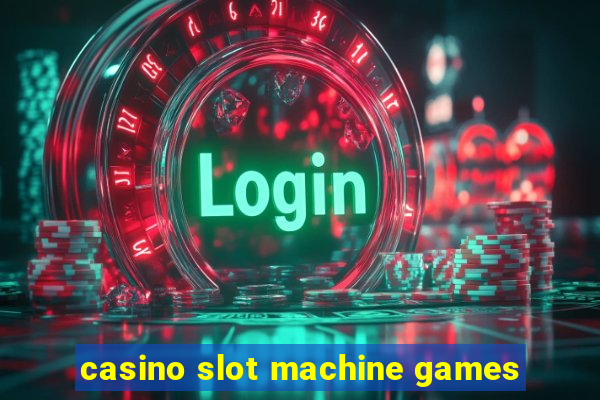 casino slot machine games