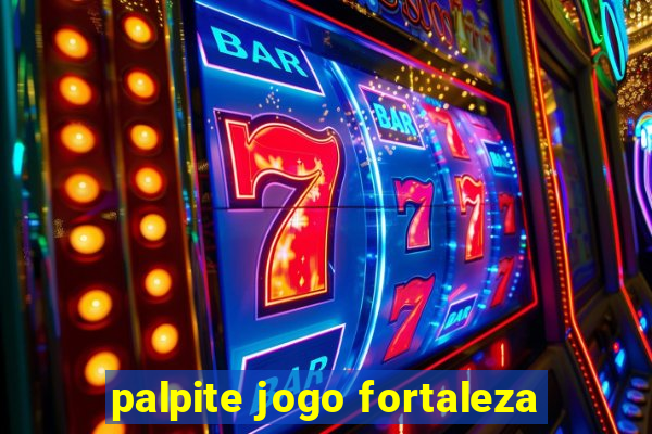 palpite jogo fortaleza