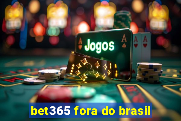 bet365 fora do brasil