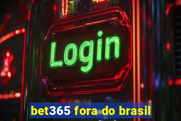 bet365 fora do brasil