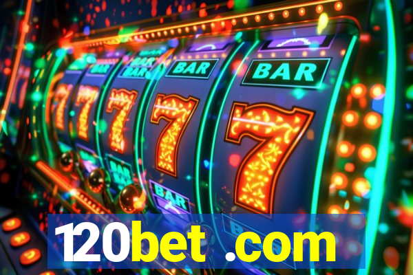 120bet .com