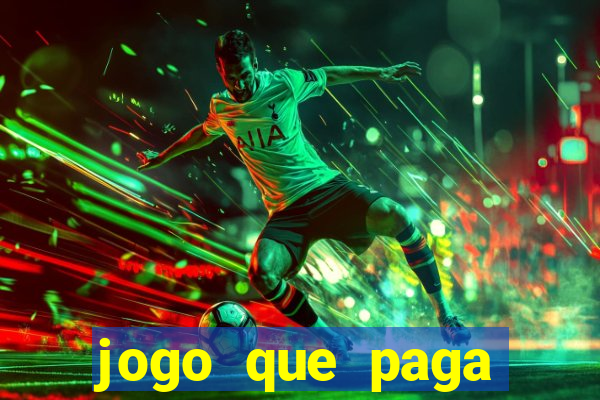 jogo que paga dinheiro de verdade no pix na hora