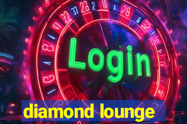 diamond lounge