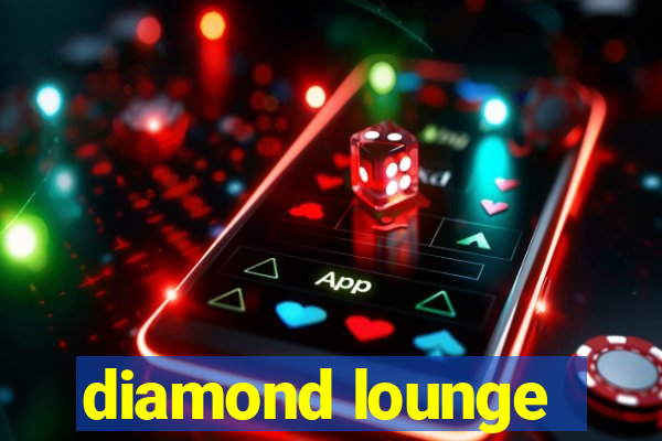 diamond lounge