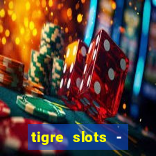 tigre slots - sortudo link