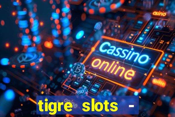 tigre slots - sortudo link