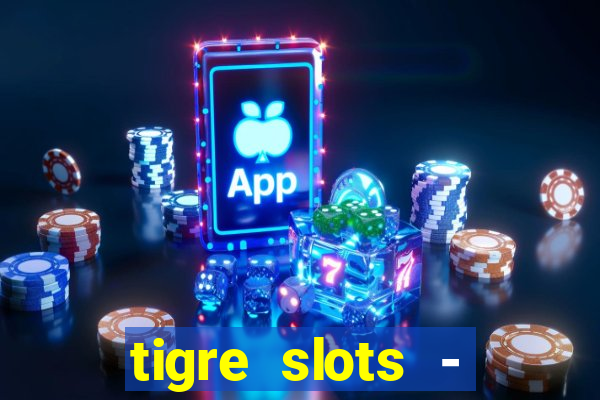 tigre slots - sortudo link