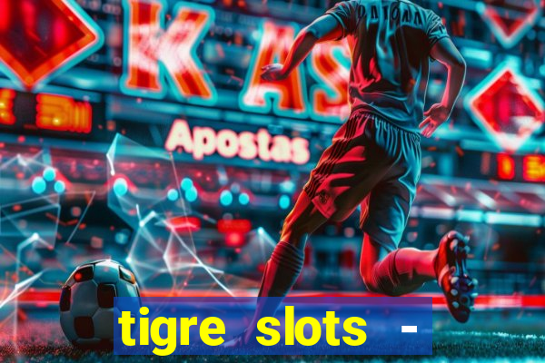 tigre slots - sortudo link