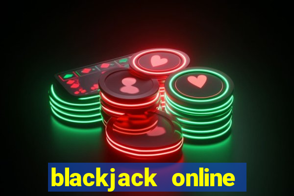 blackjack online casino games