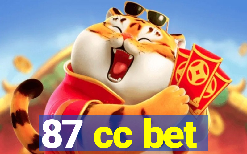 87 cc bet