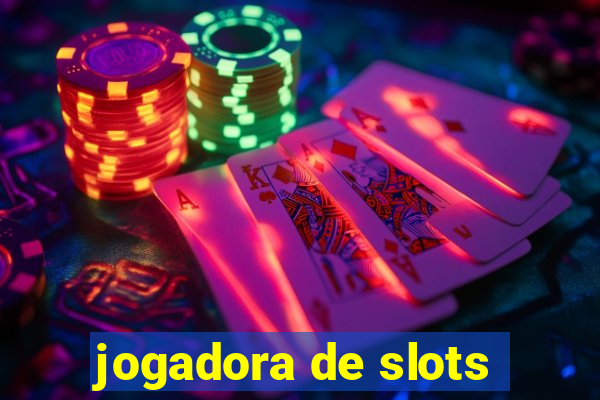 jogadora de slots