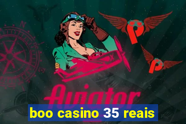 boo casino 35 reais