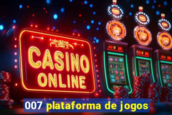 007 plataforma de jogos