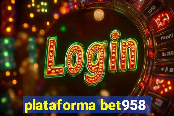 plataforma bet958