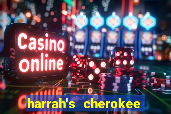 harrah's cherokee casino resort