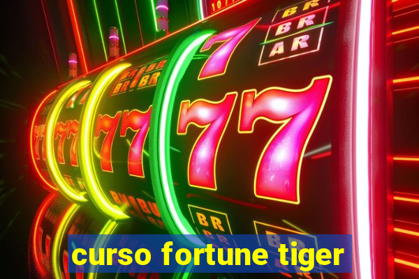 curso fortune tiger