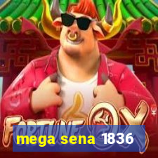 mega sena 1836