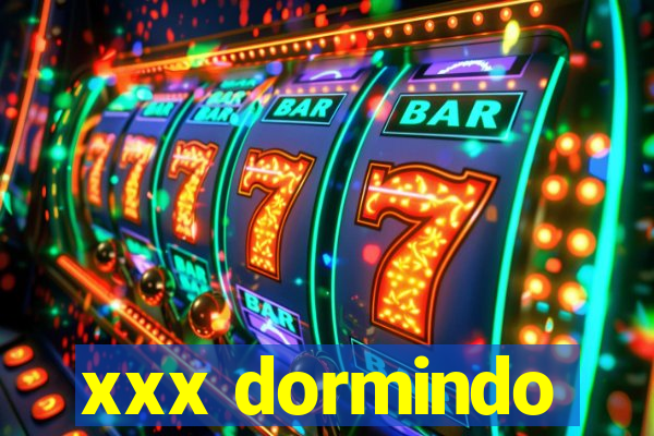 xxx dormindo