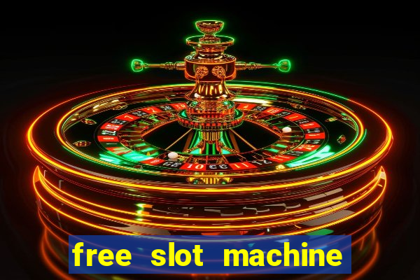 free slot machine casino games