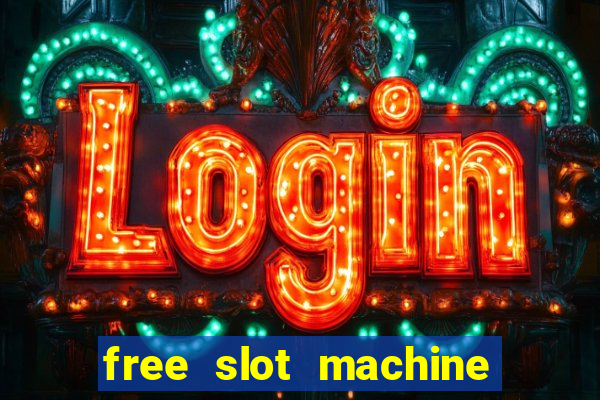 free slot machine casino games