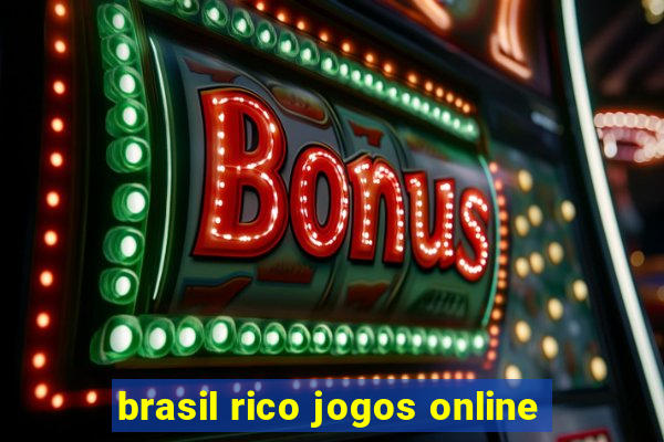 brasil rico jogos online