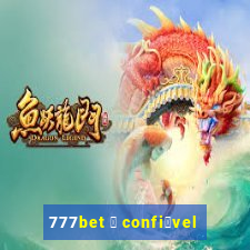 777bet 茅 confi谩vel