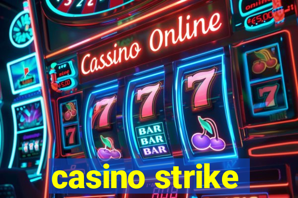 casino strike