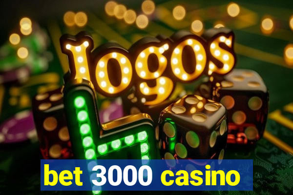 bet 3000 casino