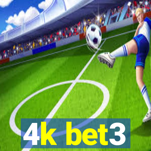 4k bet3