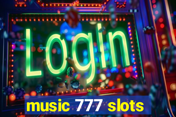 music 777 slots