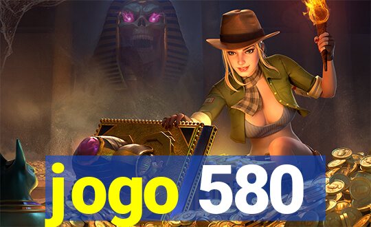 jogo 580