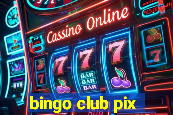 bingo club pix