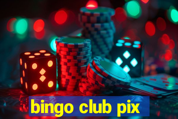 bingo club pix