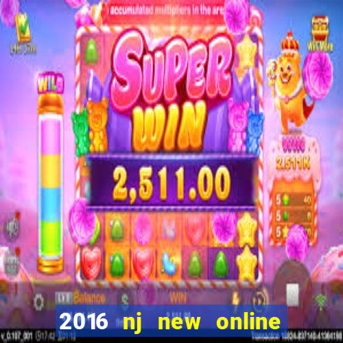 2016 nj new online casino games