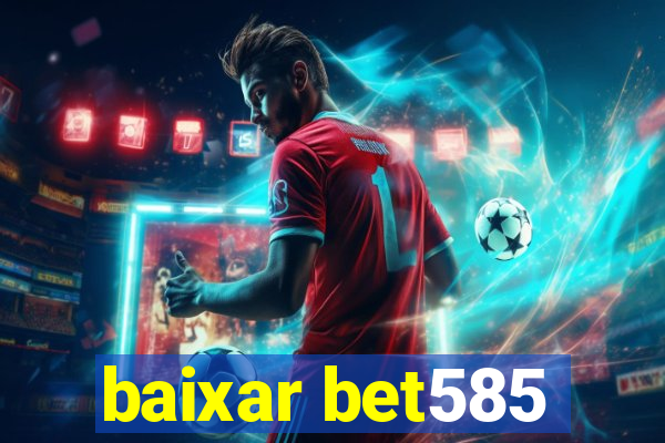 baixar bet585