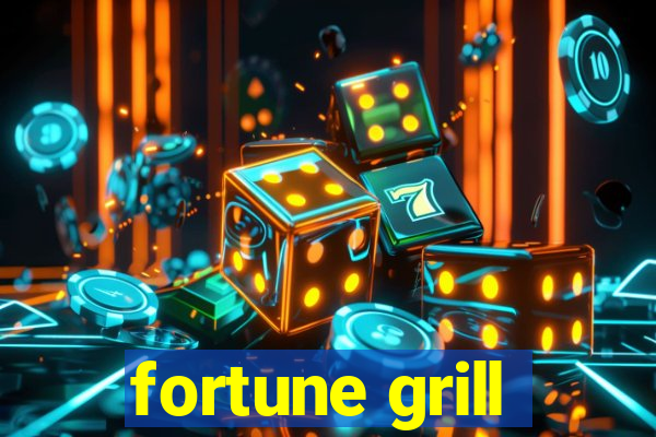 fortune grill