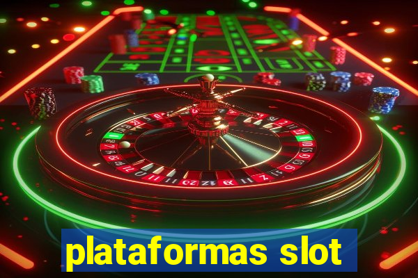 plataformas slot