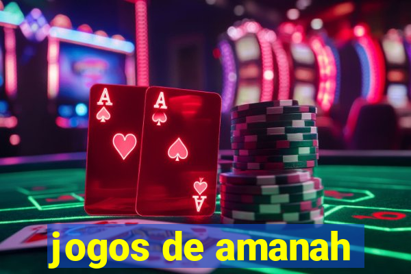 jogos de amanah