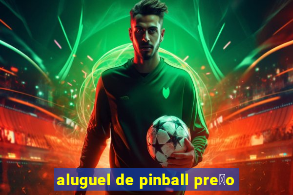 aluguel de pinball pre莽o