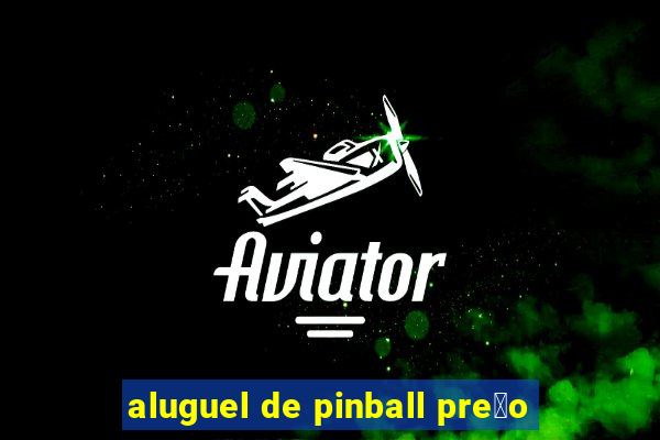 aluguel de pinball pre莽o